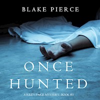 Once Hunted (A Riley Paige Mystery—Book 5) - Blake Pierce - Hörbuch