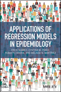 Applications of Regression Models in Epidemiology - Erick Suarez - E-Book