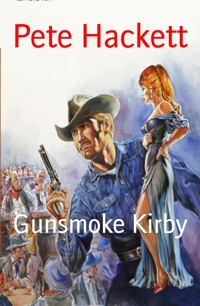 Gunsmoke Kirby - Pete Hackett - E-Book