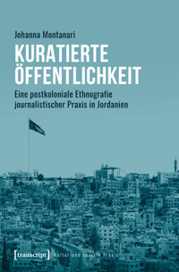 Kuratierte Öffentlichkeit - Johanna Montanari - kostenlos E-Book