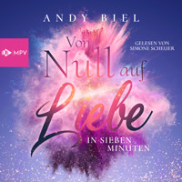 Von Null auf Liebe in sieben Minuten: Jil & Cory - Von Null auf Liebe, Band 1 (ungekürzt) - Andy Biel - Hörbuch
