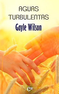 Aguas turbulentas - Gayle Wilson - E-Book