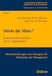 Stirbt die Mitte? Konsumentenverhalten im 21. Jahrhundert - Jana Sazepin - E-Book