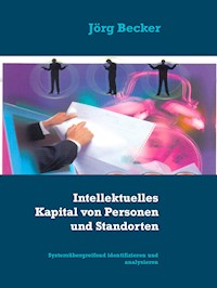 Intellektuelles Kapital von Personen und Standorten - Jörg Becker - E-Book