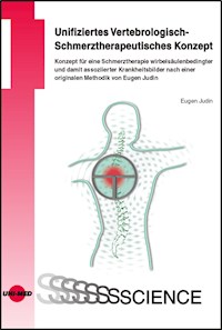 Unifiziertes Vertebrologisch-Schmerztherapeutisches Konzept - Eugen Judin - E-Book