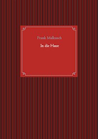 In die Haut - Frank Malkusch - E-Book