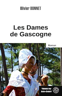 Les Dames de Gascogne - OLIVIER BONNET - E-Book
