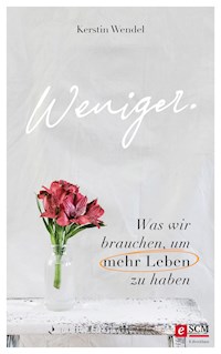 Weniger. - Kerstin Wendel - E-Book
