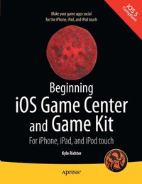 Beginning iOS Game Center and Game Kit - Kyle Richter - E-Book