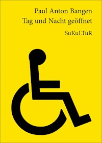 Tag und Nacht geöffnet - Paul Anton Bangen - E-Book