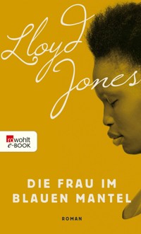 Die Frau im blauen Mantel - Lloyd Jones - E-Book