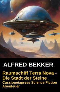 Raumschiff Terra Nova - Die Stadt der Steine - Alfred Bekker - E-Book