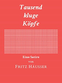 Tausend kluge Köpfe - Fritz Häusser - E-Book