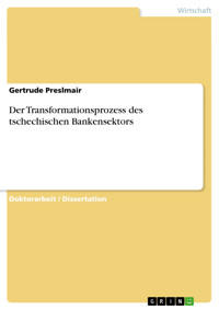 Der Transformationsprozess des tschechischen Bankensektors - Gertrude Preslmair - E-Book
