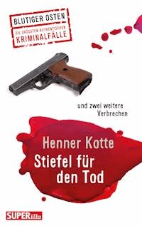 Stiefel für den Tod - Henner Kotte - E-Book