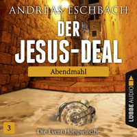 Der Jesus-Deal, Folge 3: Abendmahl - Andreas Eschbach - Hörbuch