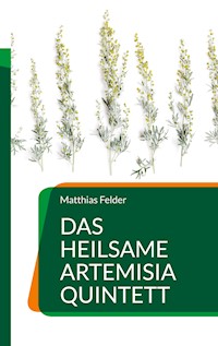 Das heilsame Artemisia Quintett - Matthias Felder - E-Book