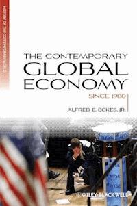 The Contemporary Global Economy - Alfred E. Eckes - E-Book
