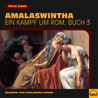 Amalaswintha (Ein Kampf um Rom, Buch 3) - Felix  Dahn - Hörbuch