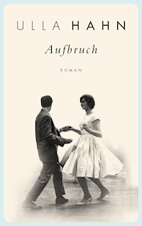 Aufbruch - Ulla Hahn - E-Book