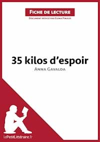 35 kilos d'espoir d'Anna Gavalda (Fiche de lecture) - lePetitLittéraire - E-Book