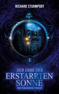 Der Erbe der Erstarrten Sonne - Richard Sturmport - E-Book