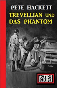 Trevellian und das Phantom: Action Krimi - Pete Hackett - E-Book