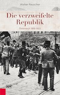 Die verzweifelte Republik - Walter Rauscher - E-Book