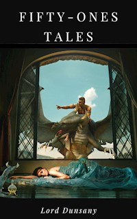 Fifty-Ones Tales - Lord Dunsany - E-Book