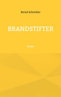 Brandstifter - Bernd Schreiber - E-Book