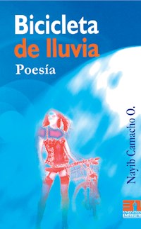 Bicicleta de lluvia - Nayib Camacho O. - E-Book