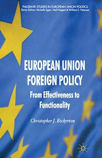 European Union Foreign Policy - C. Bickerton - E-Book