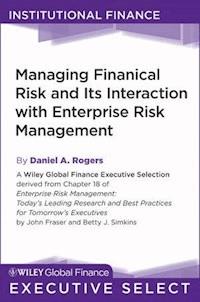 Managing Financial Risk and Its Interaction with Enterprise Risk Management - Daniel A. Rogers - E-Book