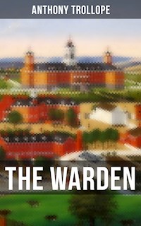 The Warden - Anthony Trollope - E-Book