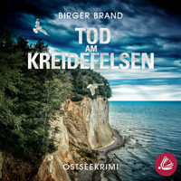 Tod am Kreidefelsen: Ostseekrimi Küstenkrimi (Lydia Westphal 1) - Birger Brand - Hörbuch