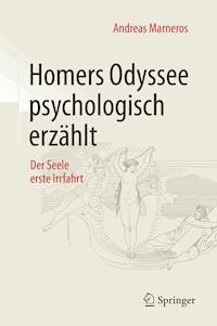 Homers Odyssee psychologisch erzählt - Andreas Marneros - E-Book