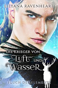 Fluch der Elemente - Die Krieger von Luft und Wasser - Lilyana Ravenheart - E-Book