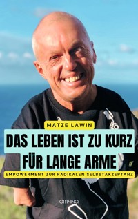 Das Leben ist zu kurz für lange Arme - Matze Lawin - E-Book