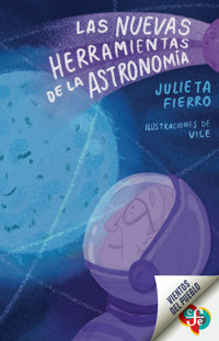 Las nuevas herramientas de la astronomía - Julieta Fierro - E-Book