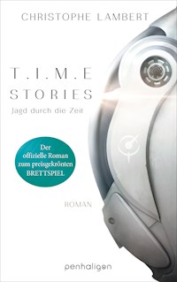 T.I.M.E Stories - Jagd durch die Zeit - Christophe Lambert - E-Book