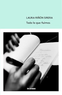 Todo lo que fuimos - Laura Riñón Sirera - E-Book