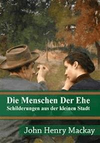 Die Menschen Der Ehe - John Henry Mackay - E-Book