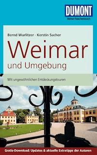 DuMont Reise-Taschenbuch Reiseführer Weimar und Umgebung - Bernd Wurlitzer - E-Book