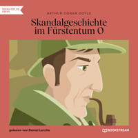 Skandalgeschichte im Fürstentum O (Ungekürzt) - Sir Arthur Conan Doyle - Hörbuch