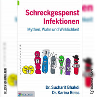 Schreckgespenst Infektionen - Mythen, Wahn und Wirklichkeit (Ungekürzt) - Dr. Sucharit Bhakdi - Hörbuch