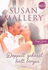 Doppelt geküsst hält länger - Susan Mallery - E-Book