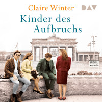 Kinder des Aufbruchs - Claire Winter - Hörbuch