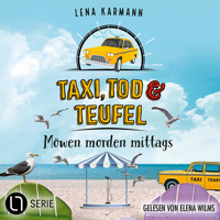 Möwen morden mittags - Taxi, Tod und Teufel, Folge 12 (Ungekürzt) - Lena Karmann - Hörbuch