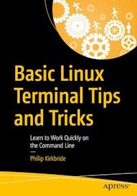 Basic Linux Terminal Tips and Tricks - Philip Kirkbride - E-Book