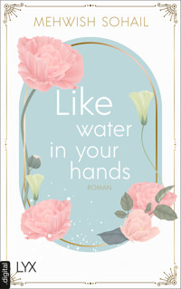 Like water in your hands - Mehwish Sohail - E-Book